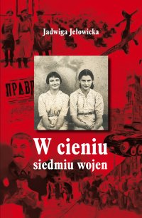 W cieniu siedmiu wojen - dr Jadwiga Jełowicka - ebook