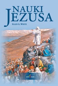 Nauki Jezusa. Wersja do studium - Ellen Gould White - ebook