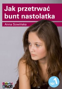 Jak przetrwać bunt nastolatka - Anna Sowińska - ebook