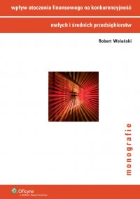 Wpływ otoczenia finansowego na konkurencyjność małych i średnich przedsiębiorstw - Robert Wolański - ebook