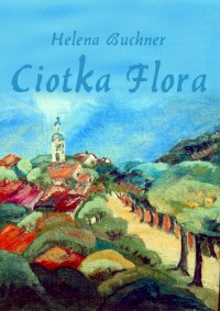 Ciotka Flora - Helena Buchner (Leonia) - ebook