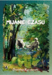 Mijanie czasu - Stanisław Kuczkowski - ebook