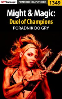 Might  Magic: Duel of Champions - poradnik do gry - Maciej "Maxie" Mieńko - ebook
