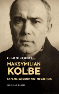 Maksymilian Kolbe - Philippe Maxence - ebook