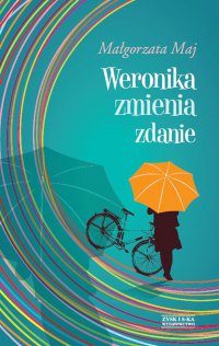 Weronika zmienia zdanie - Małgorzata Maj - ebook