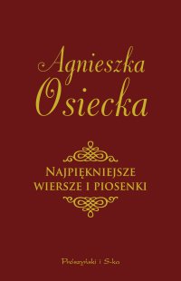 Najpiękniejsze wiersze i piosenki - Agnieszka Osiecka - ebook
