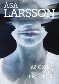 Aż gniew twój przeminie - Asa Larsson - ebook