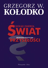 Dokąd zmierza świat - Grzegorz W. Kołodko - ebook