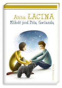 Miłość pod Psią Gwiazdą - Anna Łacina - ebook