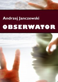 Obserwator - Andrzej Janczewski - ebook