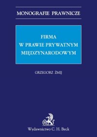 Firma w prawie prywatnym międzynarodowym - Grzegorz Żmij - ebook