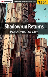 Shadowrun Returns - poradnik do gry - Patryk "Irtan" Grochala - ebook