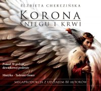 Korona śniegu i krwi audiobook - Elżbieta Cherezińska - audiobook