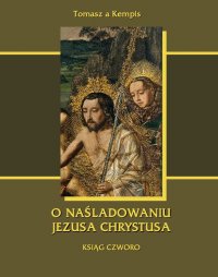 O naśladowaniu Jezusa Chrystusa. Ksiąg czworo - Tomasz a Kempis - ebook