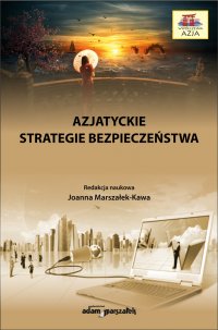 Azjatyckie strategie bezpieczeństwa - dr hab. Joanna Marszałek-Kawa - ebook