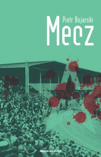 Mecz - Piotr Bojarski - ebook