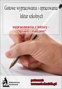 Wypracowania - Henryk Sienkiewicz „Ogniem i mieczem” - Opracowanie zbiorowe - ebook