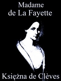 Księżna de Clèves - Madame de La Fayette - ebook