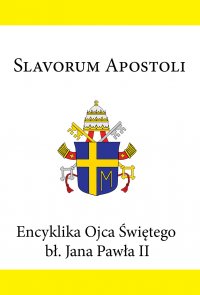 Encyklika Ojca Świętego bł. Jana Pawła II SLAVORUM APOSTOLI - Jan Paweł II - ebook