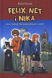 Felix, Net i Nika oraz Gang Niewidzialnych Ludzi - Rafał Kosik - ebook