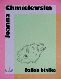Dzikie białko - Joanna Chmielewska - ebook