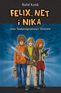 Felix, Net i Nika oraz Nadprogramowe Historie - Rafał Kosik - ebook