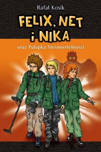 Felix, Net i Nika oraz Pułapka Nieśmiertelności - Rafał Kosik - ebook