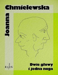 Dwie głowy i jedna noga - Joanna Chmielewska - ebook