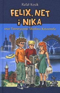 Felix, Net i Nika oraz Teoretycznie Możliwa Katastrofa - Rafał Kosik - ebook