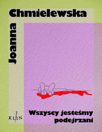 Wszyscy jesteśmy podejrzani - Joanna Chmielewska - ebook