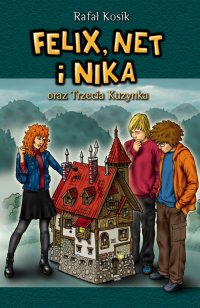 Felix, Net i Nika oraz Trzecia Kuzynka - Rafał Kosik - ebook