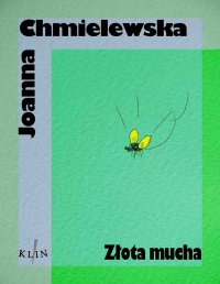 Złota mucha - Joanna Chmielewska - ebook