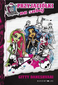 Monster High. Przyjaciółki na zabój - Gitty Daneshvari - ebook