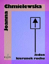 Jeden kierunek ruchu - Joanna Chmielewska - ebook