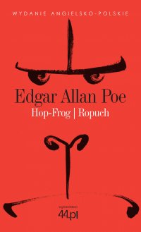 Hop-Frog. Ropuch - Edgar Allan Poe - ebook
