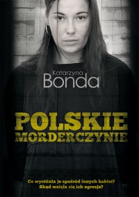 Polskie morderczynie - Katarzyna Bonda - ebook
