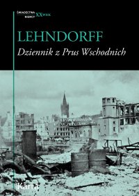Dziennik z Prus Wschodnich. Zapiski lekarza z lat 1945-47 - Hans Lehndorff - ebook