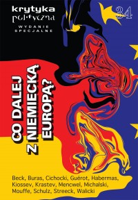 Krytyka Polityczna nr 34. Wydanie Specjalne: co dalej z niemiecką Europą - Opracowanie zbiorowe - eprasa