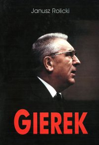 Edward Gierek. Życie i narodziny legendy - Janusz Rolicki - ebook