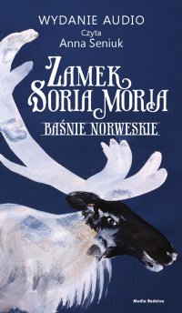 Zamek Soria Moria cz. 2 - Peter Christen Asbjørnsen - audiobook