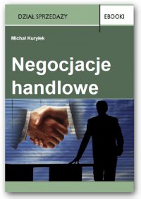 Negocjacje handlowe - Michał Kuryłek - ebook