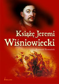 Książę Jeremi Wiśniowiecki - Romuald Romański - ebook