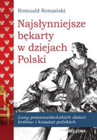 Najsłynniejsze Bękarty polskie - Romuald Romański - ebook