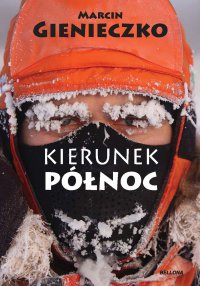 Kierunek Północ - Marcin Gienieczko - ebook