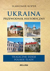 Ukraina. Przewodnik historyczny - Sławomir Koper - ebook