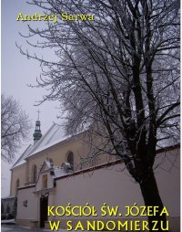 Kościół św. Józefa w Sandomierzu. Krótka informacja - Andrzej Sarwa - ebook