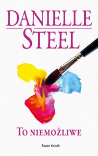 To niemożliwe - Danielle Steel - ebook