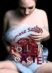 Rollercoaster - Tomasz Szlijan - ebook