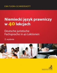 Niemiecki język prawniczy w 40 lekcjach. Deutsche juristische Fachsprache in 40 Lektionen - Ewa Tuora-Schwierskott - ebook