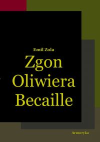 Zgon Oliwiera Becaille i inne opowiadania - Emil Zola - ebook